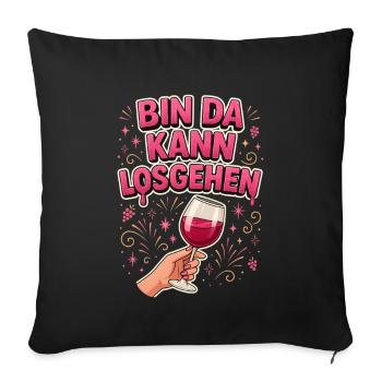 Bin da kann losgehen Partyshirt Damen Weinglas JGA - Sofakissenbezug 45 x 45 cm - Schwarz - Vorne