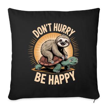 Funny Sloth And Tortoise Dont Hurry Be Happy - Sofa pillowcase 17,3'' x 17,3'' (45 x 45 cm) - black - Front