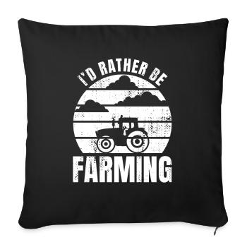 I'd Rather Be Farming - Sofa pillowcase 17,3'' x 17,3'' (45 x 45 cm) - black - Front