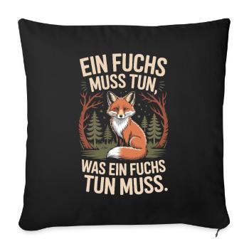 Fox saying: A fox must do what fox must do - Sofa pillowcase 17,3'' x 17,3'' (45 x 45 cm) - black - Front