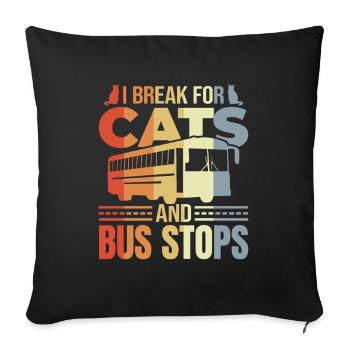 I Brake for Cats and Bus Stops - Sofa pillowcase 17,3'' x 17,3'' (45 x 45 cm) - black - Front