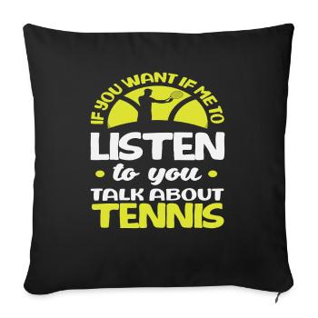 Tennis Players Talking About Tennis - Sofa pillowcase 17,3'' x 17,3'' (45 x 45 cm) - black - Front