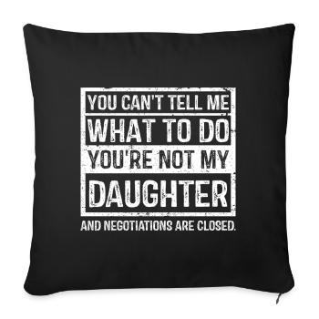 Bold Daughter Negotiation Quote - Sofa pillowcase 17,3'' x 17,3'' (45 x 45 cm) - black - Front