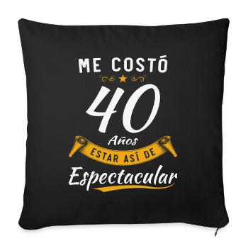 It Took Me 40 Years To Be This Spectacular - Sofa pillowcase 17,3'' x 17,3'' (45 x 45 cm) - black - Front