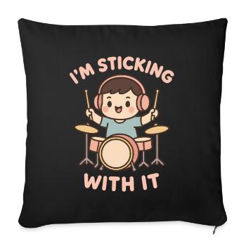 I'll stay with it – children's drummer saying - Sofa pillowcase 17,3'' x 17,3'' (45 x 45 cm) - black - Front