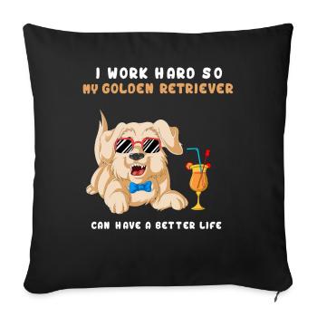 i work hard so my Golden Retriever awesome cute - Sofa pillowcase 17,3'' x 17,3'' (45 x 45 cm) - black - Front