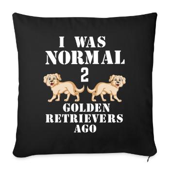 I was Normal two Golden Retriever ago - Sofa pillowcase 17,3'' x 17,3'' (45 x 45 cm) - black - Front