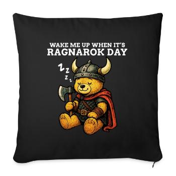 Weck mich auf, wenn Ragnarok-Tag ist - Humor Geek - Sofakissenbezug 45 x 45 cm - Schwarz - Vorne