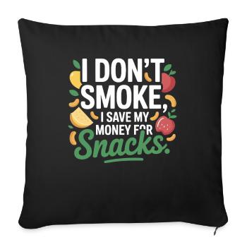 I Don't Smoke I Save My Money Snacks Non-Smoking - Sofa pillowcase 17,3'' x 17,3'' (45 x 45 cm) - black - Front