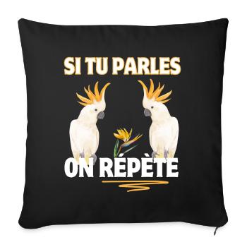 Si tu parles on repete perroquets blancs - Housse de coussin décorative 45 x 45 cm - noir - Devant
