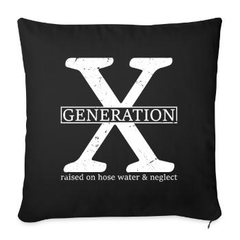 generation x raised on hose water and neglect - Sofa pillowcase 17,3'' x 17,3'' (45 x 45 cm) - black - Front