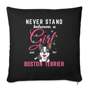 Never Stand Between a Girl and Her Boston Terrier - Sofa pillowcase 17,3'' x 17,3'' (45 x 45 cm) - black - Front