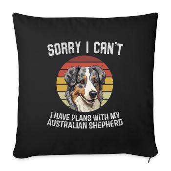 Sorry I Can't Aussie Shepherd Design - Sofa pillowcase 17,3'' x 17,3'' (45 x 45 cm) - black - Front