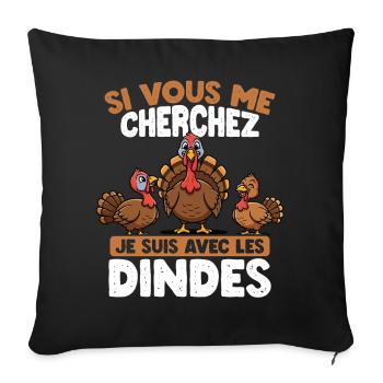 Si vous me cherchez, je suis avec les dindes - Housse de coussin décorative 45 x 45 cm - noir - Devant