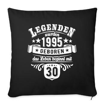 Legends were born in 1995 - 30th birthday - Sofa pillowcase 17,3'' x 17,3'' (45 x 45 cm) - black - Front