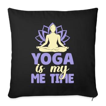 Yoga Is My Me Time Funny Yoga - Sofakissenbezug 45 x 45 cm - Schwarz - Vorne