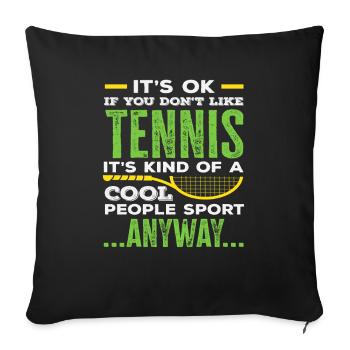 Tennis players: Tennis for cool people - Sofa pillowcase 17,3'' x 17,3'' (45 x 45 cm) - black - Front