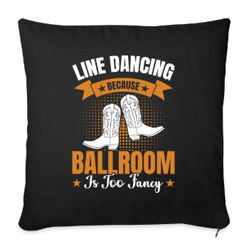 Line Dancing Ballroom Too Fancy - Sofakissenbezug 45 x 45 cm - Schwarz - Vorne