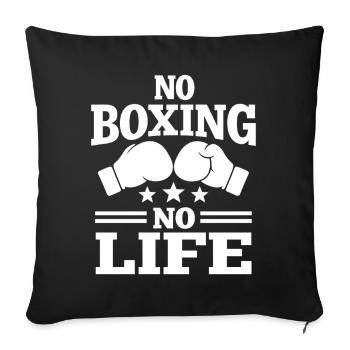 No Boxing No Life Boxing Gloves Boxing Gloves - Sofa pillowcase 17,3'' x 17,3'' (45 x 45 cm) - black - Front
