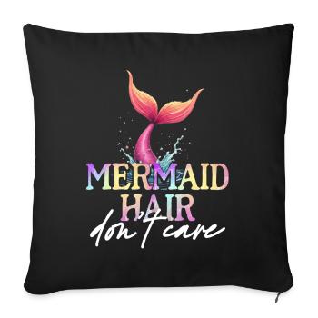 Mermaid Mermaid Hair Don't Care - Sofa pillowcase 17,3'' x 17,3'' (45 x 45 cm) - black - Front