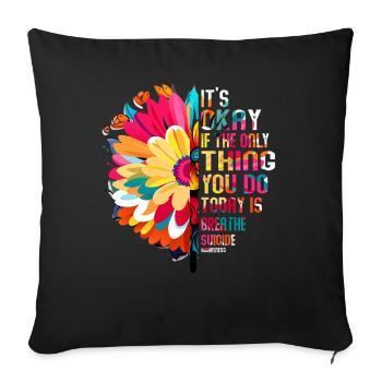Its Okay If The Only Thing Is Breath - Sofa pillowcase 17,3'' x 17,3'' (45 x 45 cm) - black - Front