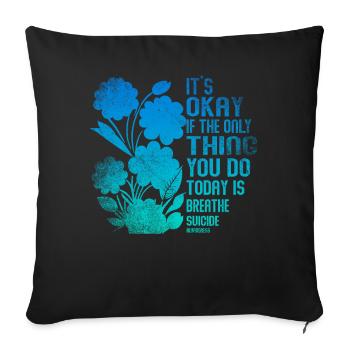 Its Okay If The Only Thing Is Breath - Sofa pillowcase 17,3'' x 17,3'' (45 x 45 cm) - black - Front