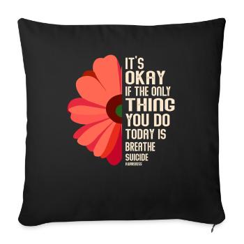 Its Okay If The Only Thing Is Breath - Sofa pillowcase 17,3'' x 17,3'' (45 x 45 cm) - black - Front