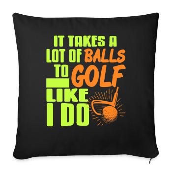 Funny Golfer Saying Balls to Golf Like I Do Humor - Sofa pillowcase 17,3'' x 17,3'' (45 x 45 cm) - black - Front