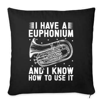 Bariton Player I Know How To Use It Euphonium - Sofakissenbezug 45 x 45 cm - Schwarz - Vorne