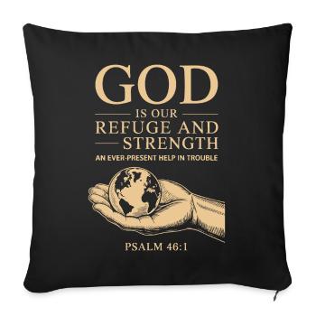 God Is Our Refuge and Strength – Psalm 46:1 - Sofa pillowcase 17,3'' x 17,3'' (45 x 45 cm) - black - Front