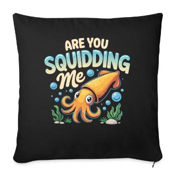 Cute squid with funny saying - Sofa pillowcase 17,3'' x 17,3'' (45 x 45 cm) - black - Front