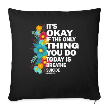 Its Okay If The Only Thing Is Breath - Sofa pillowcase 17,3'' x 17,3'' (45 x 45 cm) - black - Front