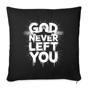 God Never Left You Design - Sofakissenbezug 45 x 45 cm - Schwarz - Vorne