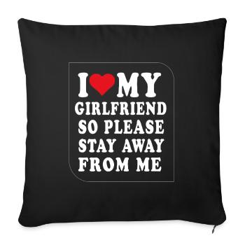 J’aime ma copine alors s’il te plaît, reste loin de moi - Housse de coussin décorative 45 x 45 cm - noir - Devant