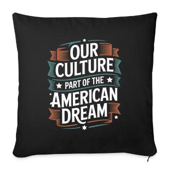 Our Culture Part of the American Dream Hispanic - Sofa pillowcase 17,3'' x 17,3'' (45 x 45 cm) - black - Front