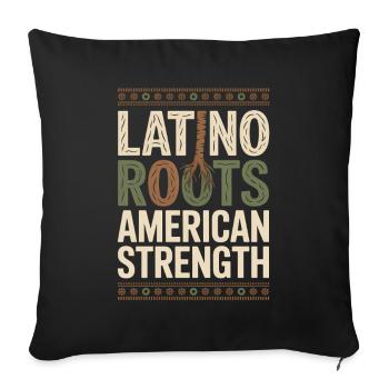 Latino Roots American Strength Hispanic Heritage - Sofa pillowcase 17,3'' x 17,3'' (45 x 45 cm) - black - Front