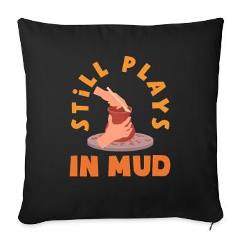 Pottery Lover: Still Playing in the Mud - Sofa pillowcase 17,3'' x 17,3'' (45 x 45 cm) - black - Front