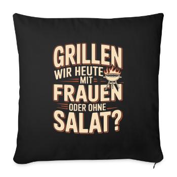 Are we grilling with women or without salad today? - Sofa pillowcase 17,3'' x 17,3'' (45 x 45 cm) - black - Front