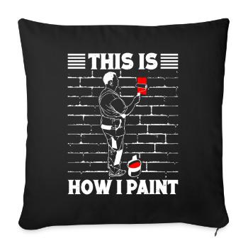 House Painter Hilarious Designs Unique Gifts - Sofa pillowcase 17,3'' x 17,3'' (45 x 45 cm) - black - Front