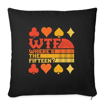 Cribbage Where's The Fifteen? - Sofa pillowcase 17,3'' x 17,3'' (45 x 45 cm) - black - Front