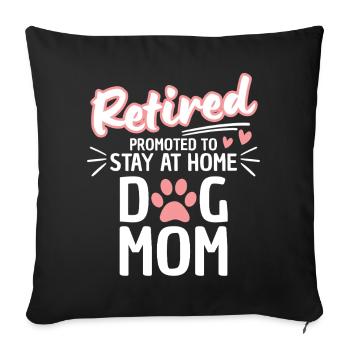 Retired Dog Mom Life - Sofa pillowcase 17,3'' x 17,3'' (45 x 45 cm) - black - Front