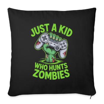 Just A Kid Who Hunts Zombies Halloween Gamer - Sofa pillowcase 17,3'' x 17,3'' (45 x 45 cm) - black - Front