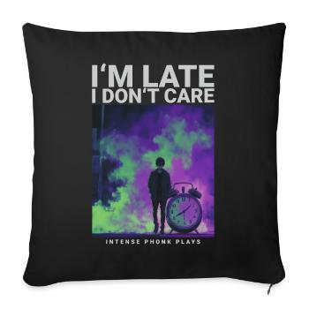 Im Late I Don't Care Phonk Dark Aesthetic - Sofa pillowcase 17,3'' x 17,3'' (45 x 45 cm) - black - Front