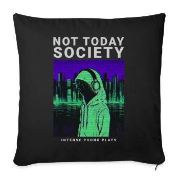 Not Today Society Phonk Music Aesthetic Edgy - Sofa pillowcase 17,3'' x 17,3'' (45 x 45 cm) - black - Front