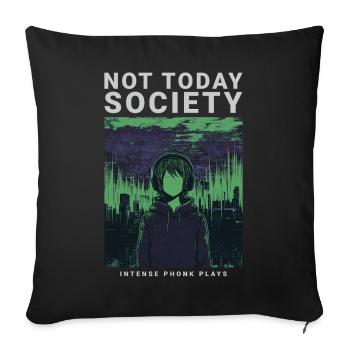 Not Today Society Phonk Music Aesthetic Edgy - Sofa pillowcase 17,3'' x 17,3'' (45 x 45 cm) - black - Front