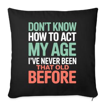 Birthday saying: No idea how to - Sofa pillowcase 17,3'' x 17,3'' (45 x 45 cm) - black - Front