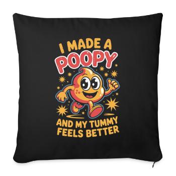 I Made A Poopy And My Tummy Feels Better - Sofa pillowcase 17,3'' x 17,3'' (45 x 45 cm) - black - Front