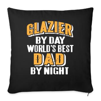 Glazier by Day Best Dad by Night Funny Pride Quote - Sofa pillowcase 17,3'' x 17,3'' (45 x 45 cm) - black - Front