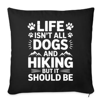 Hiking Saying Dogs Mountains Hiking Gift - Sofa pillowcase 17,3'' x 17,3'' (45 x 45 cm) - black - Front