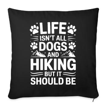 Hiking Saying Dogs Mountains Hiking Gift - Sofa pillowcase 17,3'' x 17,3'' (45 x 45 cm) - black - Front